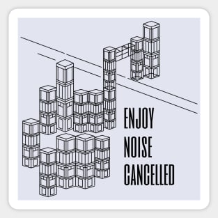 Enjoy Noise Cancelled Sticker